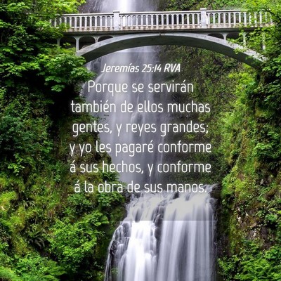 Picture 04 - Jeremías 25:14 RVA - Porque se servirán también de ellos muchas - Bible Verse Picture