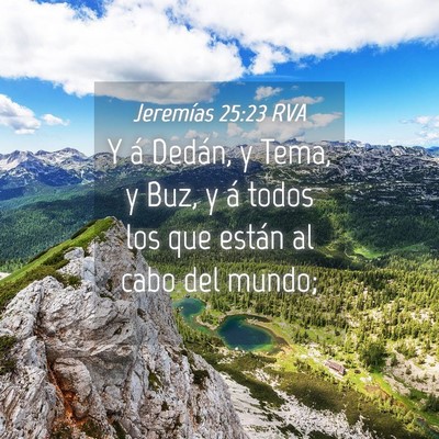 Picture 04 - Jeremías 25:23 RVA - Y á Dedán, y Tema, y Buz, y á todos los que - Bible Verse Picture