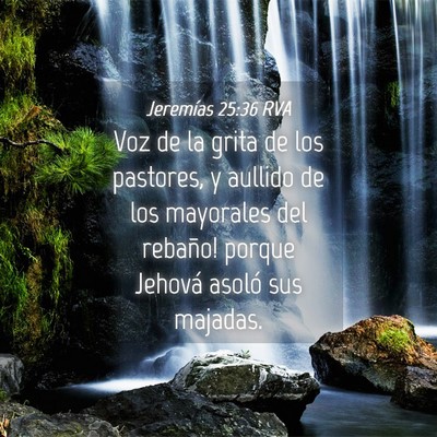 Picture 04 - Jeremías 25:36 RVA - Voz de la grita de los pastores, y aullido de los - Bible Verse Picture