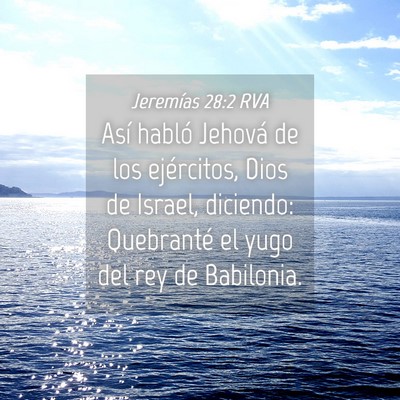 Picture 04 - Jeremías 28:2 RVA - Así habló Jehová de los ejércitos, Dios de - Bible Verse Picture