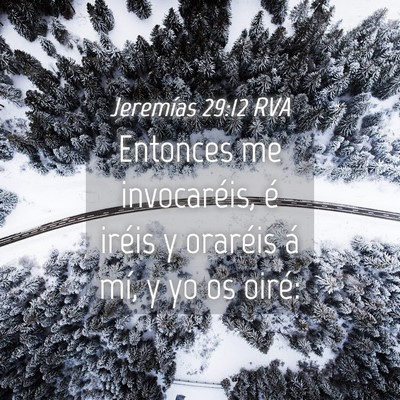 Picture 04 - Jeremías 29:12 RVA - Entonces me invocaréis, é iréis y oraréis á - Bible Verse Picture