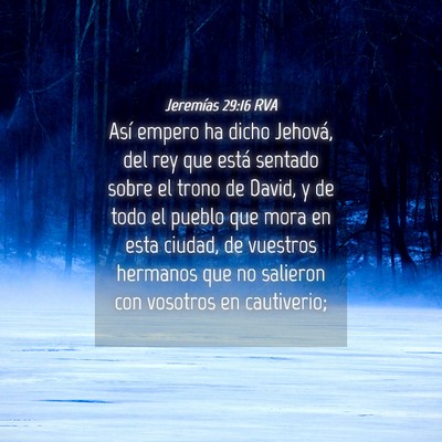 Picture 04 - Jeremías 29:16 RVA - Así empero ha dicho Jehová, del rey que está - Bible Verse Picture