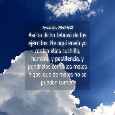Picture 04 - Jeremías 29:17 RVA - Así ha dicho Jehová de los ejércitos: He aquí - Bible Verse Picture