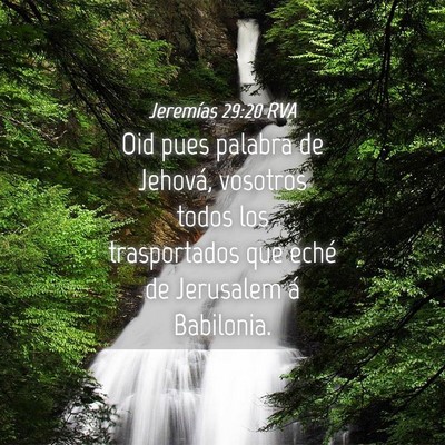 Picture 04 - Jeremías 29:20 RVA - Oid pues palabra de Jehová, vosotros todos los - Bible Verse Picture