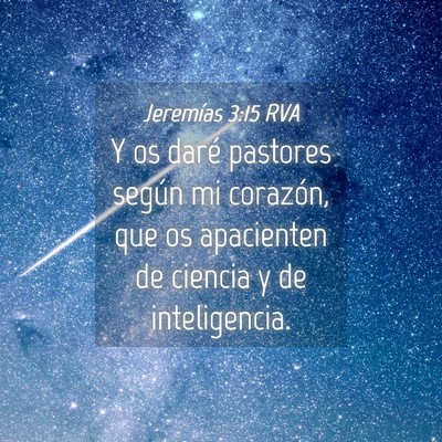 Picture 04 - Jeremías 3:15 RVA - Y os daré pastores según mi corazón, que os - Bible Verse Picture