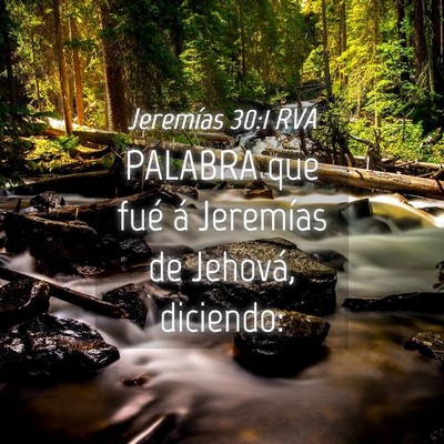 Picture 04 - Jeremías 30:1 RVA - PALABRA que fué á Jeremías de Jehová, - Bible Verse Picture