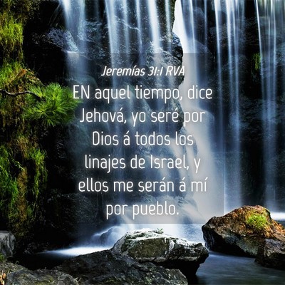 Picture 04 - Jeremías 31:1 RVA - EN aquel tiempo, dice Jehová, yo seré por Dios - Bible Verse Picture