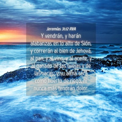 Picture 04 - Jeremías 31:12 RVA - Y vendrán, y harán alabanzas en lo alto de - Bible Verse Picture