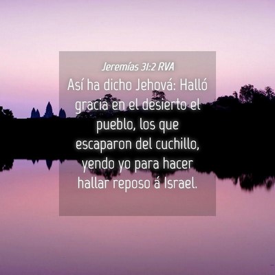 Picture 04 - Jeremías 31:2 RVA - Así ha dicho Jehová: Halló gracia en el - Bible Verse Picture