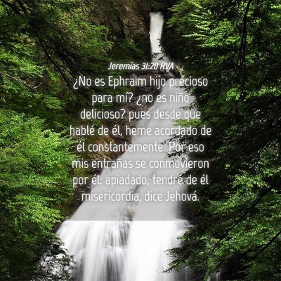 Picture 04 - Jeremías 31:20 RVA - ¿No es Ephraim hijo precioso para mí? ¿no es - Bible Verse Picture