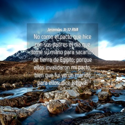 Picture 04 - Jeremías 31:32 RVA - No como el pacto que hice con sus padres el día - Bible Verse Picture