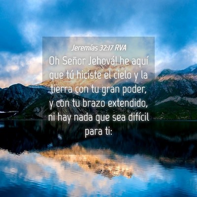Picture 04 - Jeremías 32:17 RVA - Oh Señor Jehová! he aquí que tú hiciste el - Bible Verse Picture