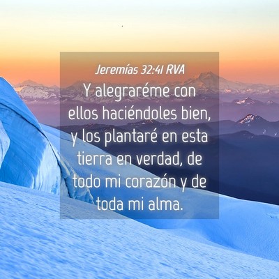 Picture 04 - Jeremías 32:41 RVA - Y alegraréme con ellos haciéndoles bien, y los - Bible Verse Picture
