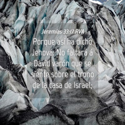 Picture 04 - Jeremías 33:17 RVA - Porque así ha dicho Jehová: No faltará á - Bible Verse Picture