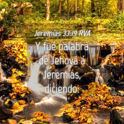 Picture 04 - Jeremías 33:19 RVA - Y fué palabra de Jehová á Jeremías, - Bible Verse Picture