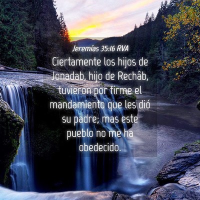 Picture 04 - Jeremías 35:16 RVA - Ciertamente los hijos de Jonadab, hijo de - Bible Verse Picture