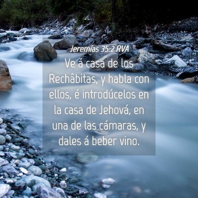 Picture 04 - Jeremías 35:2 RVA - Ve á casa de los Rechâbitas, y habla con ellos, - Bible Verse Picture