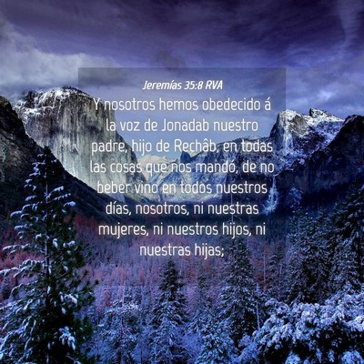 Picture 04 - Jeremías 35:8 RVA - Y nosotros hemos obedecido á la voz de Jonadab - Bible Verse Picture