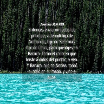 Picture 04 - Jeremías 36:14 RVA - Entonces enviaron todos los príncipes á Jehudí - Bible Verse Picture