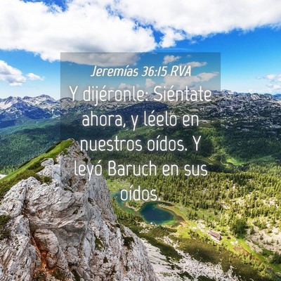 Picture 04 - Jeremías 36:15 RVA - Y dijéronle: Siéntate ahora, y léelo en - Bible Verse Picture