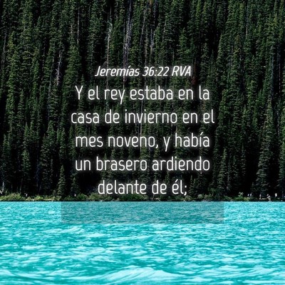 Picture 04 - Jeremías 36:22 RVA - Y el rey estaba en la casa de invierno en el mes - Bible Verse Picture
