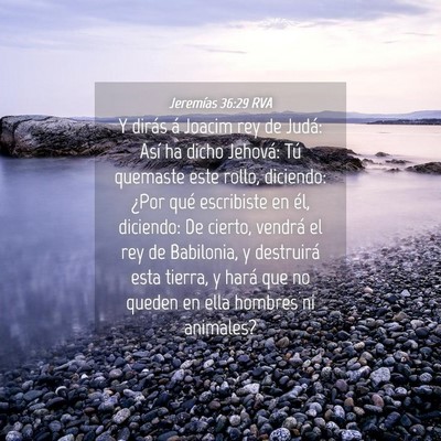 Picture 04 - Jeremías 36:29 RVA - Y dirás á Joacim rey de Judá: Así ha dicho - Bible Verse Picture