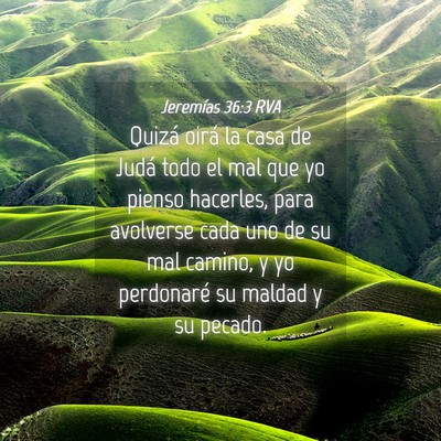 Picture 04 - Jeremías 36:3 RVA - Quizá oirá la casa de Judá todo el mal que yo - Bible Verse Picture