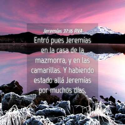 Picture 04 - Jeremías 37:16 RVA - Entró pues Jeremías en la casa de la mazmorra, - Bible Verse Picture