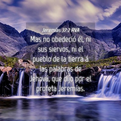 Picture 04 - Jeremías 37:2 RVA - Mas no obedeció él, ni sus siervos, ni el - Bible Verse Picture