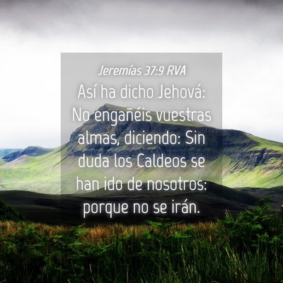 Picture 04 - Jeremías 37:9 RVA - Así ha dicho Jehová: No engañéis vuestras - Bible Verse Picture