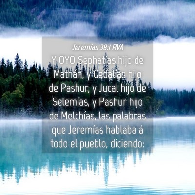 Picture 04 - Jeremías 38:1 RVA - Y OYO Sephatías hijo de Mathán, y Gedalías - Bible Verse Picture