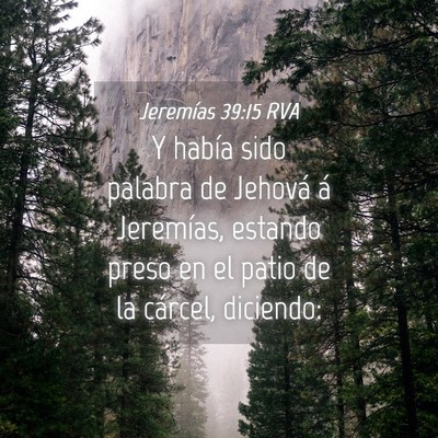 Picture 04 - Jeremías 39:15 RVA - Y había sido palabra de Jehová á Jeremías, - Bible Verse Picture