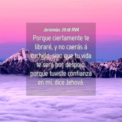 Picture 04 - Jeremías 39:18 RVA - Porque ciertamente te libraré, y no caerás á - Bible Verse Picture