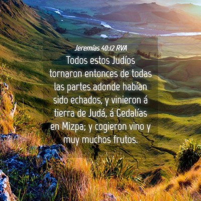 Picture 04 - Jeremías 40:12 RVA - Todos estos Judíos tornaron entonces de todas - Bible Verse Picture