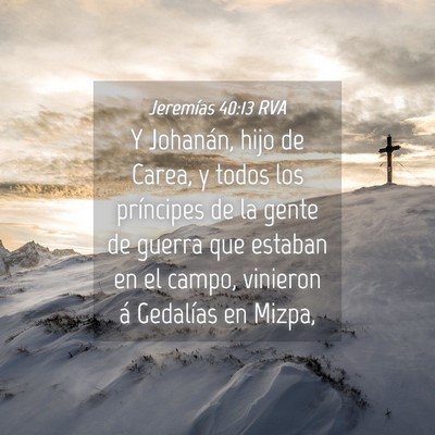 Picture 04 - Jeremías 40:13 RVA - Y Johanán, hijo de Carea, y todos los príncipes - Bible Verse Picture