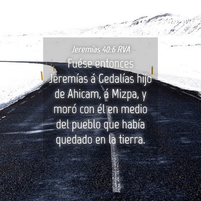 Picture 04 - Jeremías 40:6 RVA - Fuése entonces Jeremías á Gedalías hijo de - Bible Verse Picture
