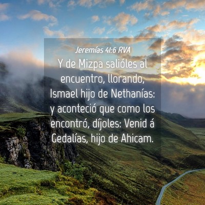 Picture 04 - Jeremías 41:6 RVA - Y de Mizpa salióles al encuentro, llorando, - Bible Verse Picture