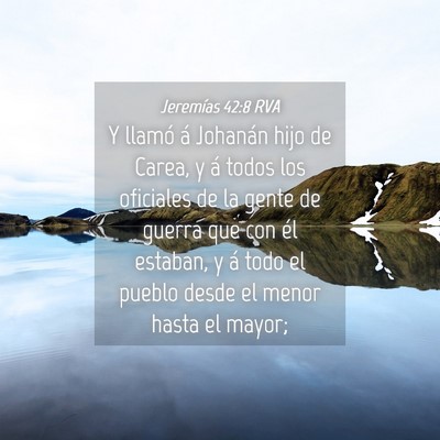 Picture 04 - Jeremías 42:8 RVA - Y llamó á Johanán hijo de Carea, y á todos - Bible Verse Picture