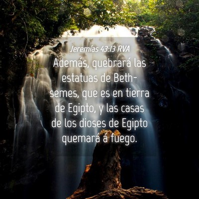 Picture 04 - Jeremías 43:13 RVA - Además, quebrará las estatuas de Beth-semes, - Bible Verse Picture