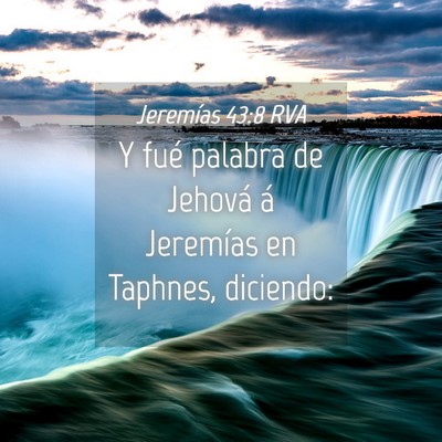 Picture 04 - Jeremías 43:8 RVA - Y fué palabra de Jehová á Jeremías en - Bible Verse Picture