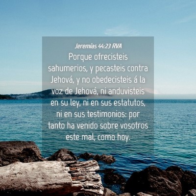 Picture 04 - Jeremías 44:23 RVA - Porque ofrecisteis sahumerios, y pecasteis contra - Bible Verse Picture