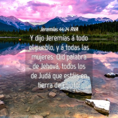 Picture 04 - Jeremías 44:24 RVA - Y dijo Jeremías á todo el pueblo, y á todas - Bible Verse Picture