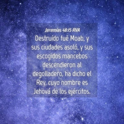 Picture 04 - Jeremías 48:15 RVA - Destruído fué Moab, y sus ciudades asoló, y - Bible Verse Picture