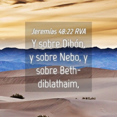 Picture 04 - Jeremías 48:22 RVA - Y sobre Dibón, y sobre Nebo, y sobre - Bible Verse Picture
