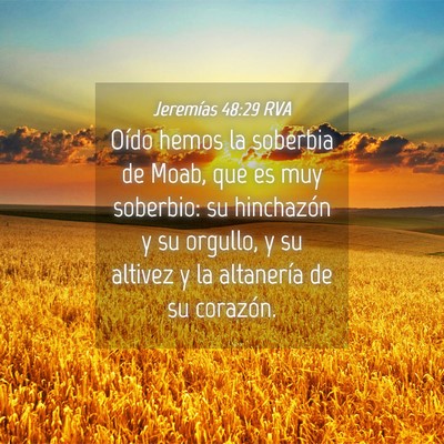 Picture 04 - Jeremías 48:29 RVA - Oído hemos la soberbia de Moab, que es muy - Bible Verse Picture