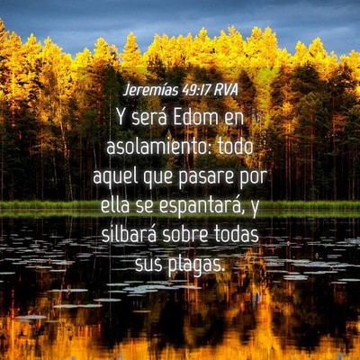 Picture 04 - Jeremías 49:17 RVA - Y será Edom en asolamiento: todo aquel que - Bible Verse Picture