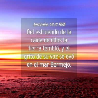 Picture 04 - Jeremías 49:21 RVA - Del estruendo de la caída de ellos la tierra - Bible Verse Picture
