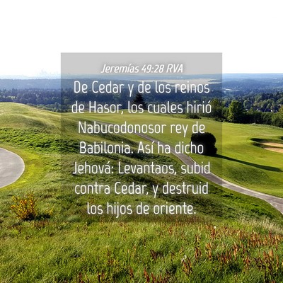 Picture 04 - Jeremías 49:28 RVA - De Cedar y de los reinos de Hasor, los cuales - Bible Verse Picture