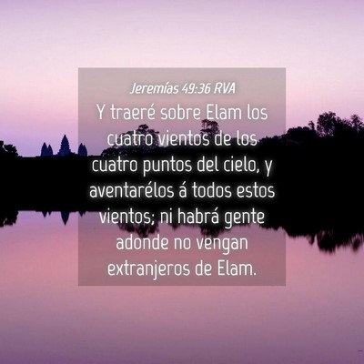 Picture 04 - Jeremías 49:36 RVA - Y traeré sobre Elam los cuatro vientos de los - Bible Verse Picture