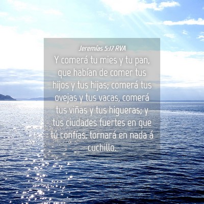 Picture 04 - Jeremías 5:17 RVA - Y comerá tu mies y tu pan, que habían de comer - Bible Verse Picture